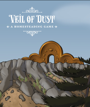 Veil of Dust: A Homesteading Game