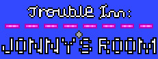 Trouble Inn: Jonny's Room