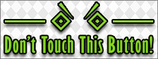 Don't Touch this Button!