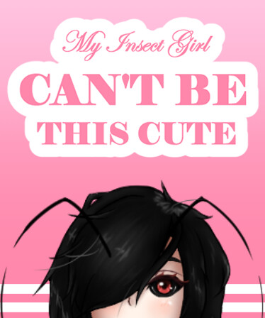 My Insect Girl Can't Be This Cute