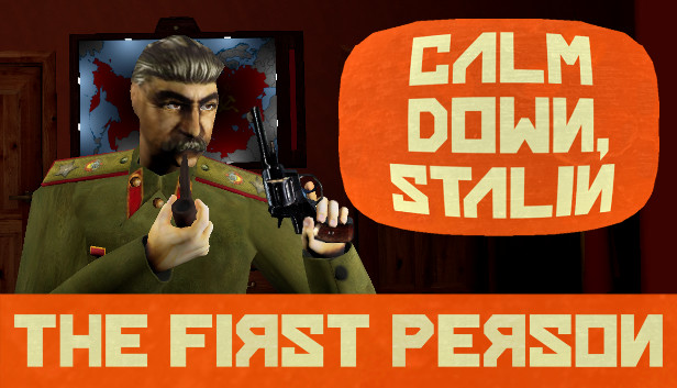 Calm Down, Stalin - The First Person - Steam News Hub