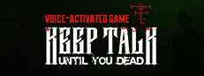 Keep Talk Until You Dead