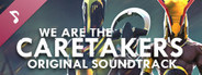 We Are The Caretakers Soundtrack