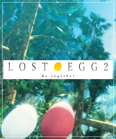 LOST EGG 2: Be together