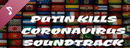 Putin kills: Coronavirus Soundtrack