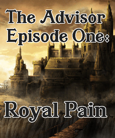 The Advisor - Episode 1: Royal Pain