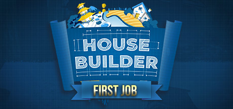 House Builder: First Job Cover Image