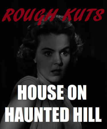 ROUGH KUTS: House on Haunted Hill