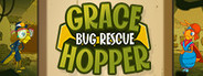 Grace Hopper: Bug Rescue