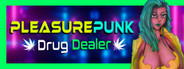Pleasurepunk: Drug Dealer