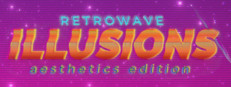 Retrowave Illusions 𝔸𝕖𝕤𝕥𝕙𝕖𝕥𝕚𝕔𝕤 𝔼𝕕𝕚𝕥𝕚𝕠𝕟