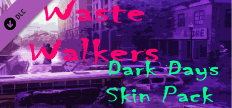 Waste Walkers Supporter Dark Days Skin Pack banner image