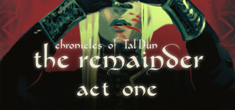Chronicles of Tal'Dun: The Remainder - Act 1 Cover Image