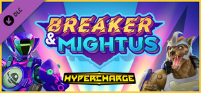 HYPERCHARGE: Unboxed Breaker & Mightus Pack