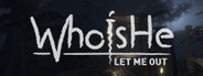 Who is He: Let Me Out Playtest