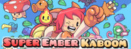 Super Ember Kaboom