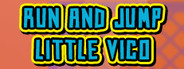 Run and Jump Little Vico