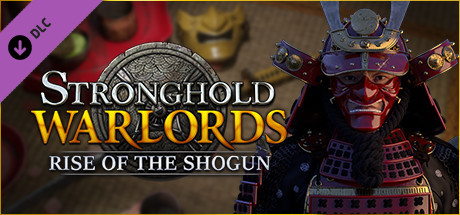 Stronghold: Warlords - Rise of the Shogun Campaign banner image