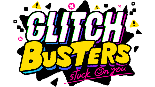 Glitch Busters: Stuck on You