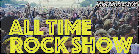 RPG Maker MZ - ALL TIME ROCK SHOW