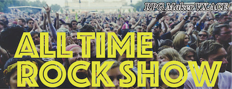 RPG Maker VX Ace - ALL TIME ROCK SHOW