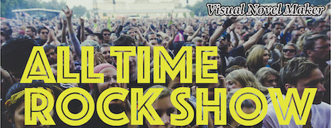 Visual Novel Maker - ALL TIME ROCK SHOW #0