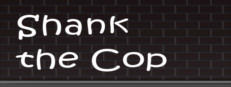 Shank the Cop