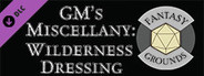 Fantasy Grounds - GM'S Miscellany: Wilderness Dressing