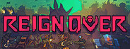 REIGN OVER