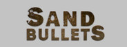 Sand Bullets