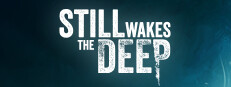 Still wakes deep. Still Wakes the Deep.