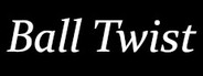 Ball Twist