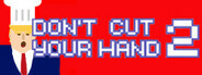 Don't Cut Your Hand 2