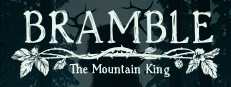 Bramble： The Mountain King