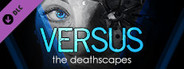 VERSUS: The Deathscapes - Fated Babel Database