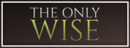 The Only Wise
