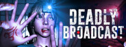 Deadly Broadcast