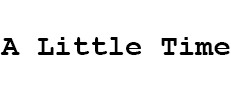 A Little Time