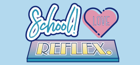 School ! Love ☆ Reflex Cover Image