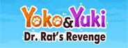 Yoko & Yuki: Dr. Rat's Revenge