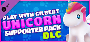 Play With Gilbert - Unicorn Supporter Pack