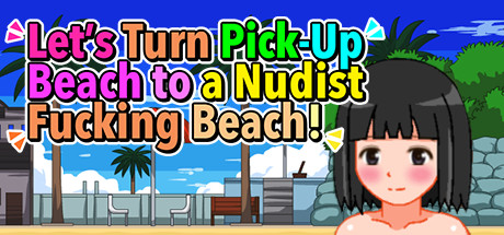 Let's Turn Pick-Up Beach to a Nudist Fucking Beach! banner