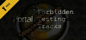 Portal: Forbidden Testing Tracks