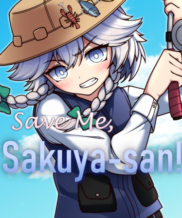 Save Me, Sakuya-san!