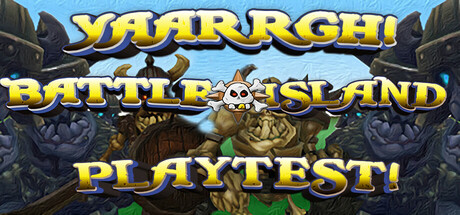 YAARRGH! Battle Island! Playtest banner