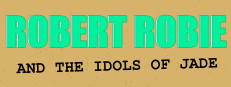 Robert Robie and the Idols of Jade
