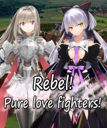 Rebel! Pure love fighters!