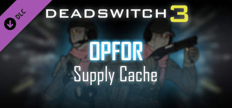 Deadswitch 3: OpFor Supply Cache banner image