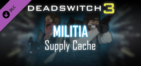 Deadswitch 3: Militia Supply Cache banner image