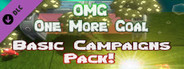 OMG - One More Goal - Basic Campaigns Pack